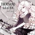 [THOUSAND LEAVES] Daydream