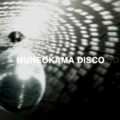 muneokama disco